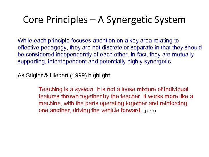 Core Principles – A Synergetic System While each principle focuses attention on a key