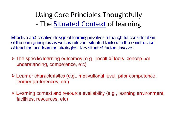 Using Core Principles Thoughtfully - The Situated Context of learning Effective and creative design