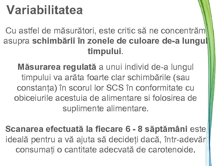 Variabilitatea Cu astfel de măsurători, este critic să ne concentrăm asupra schimbării în zonele