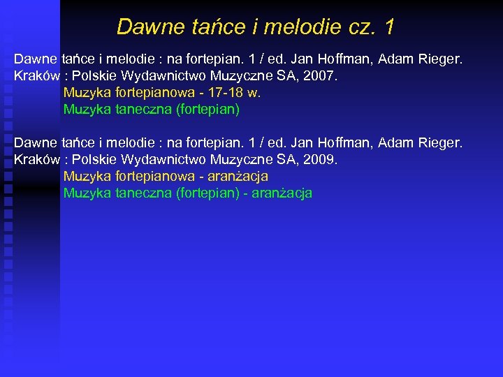 Dawne tańce i melodie cz. 1 Dawne tańce i melodie : na fortepian. 1