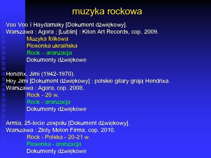 muzyka rockowa Voo ï Haydamaky [Dokument dźwiękowy]. Warszawa : Agora ; [Lublin] : Kiton