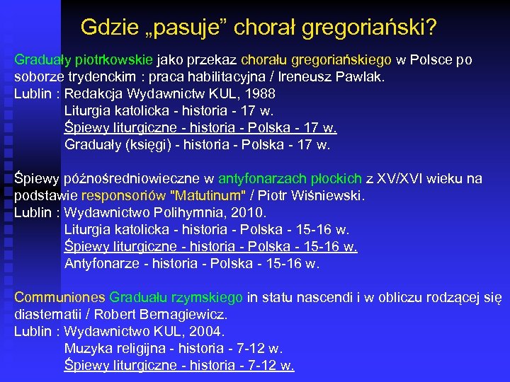 Gdzie „pasuje” chorał gregoriański? Graduały piotrkowskie jako przekaz chorału gregoriańskiego w Polsce po soborze