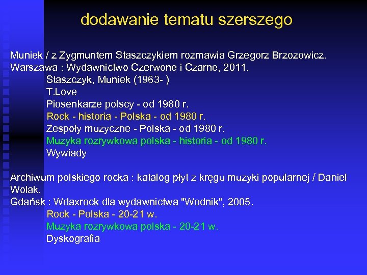 dodawanie tematu szerszego Muniek / z Zygmuntem Staszczykiem rozmawia Grzegorz Brzozowicz. Warszawa : Wydawnictwo