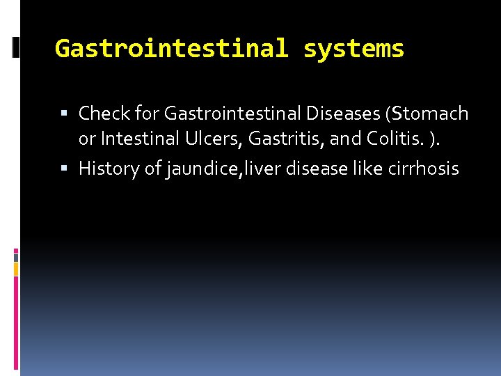 Gastrointestinal systems Check for Gastrointestinal Diseases (Stomach or Intestinal Ulcers, Gastritis, and Colitis. ).