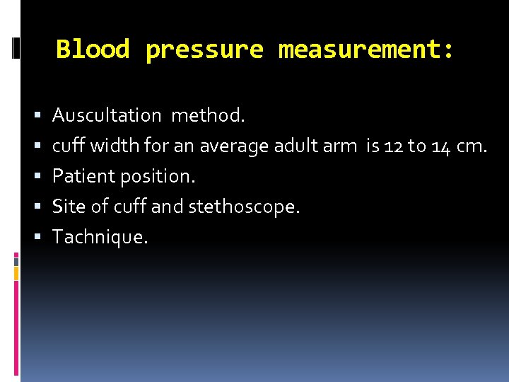 Blood pressure measurement: Auscultation method. cuff width for an average adult arm is 12
