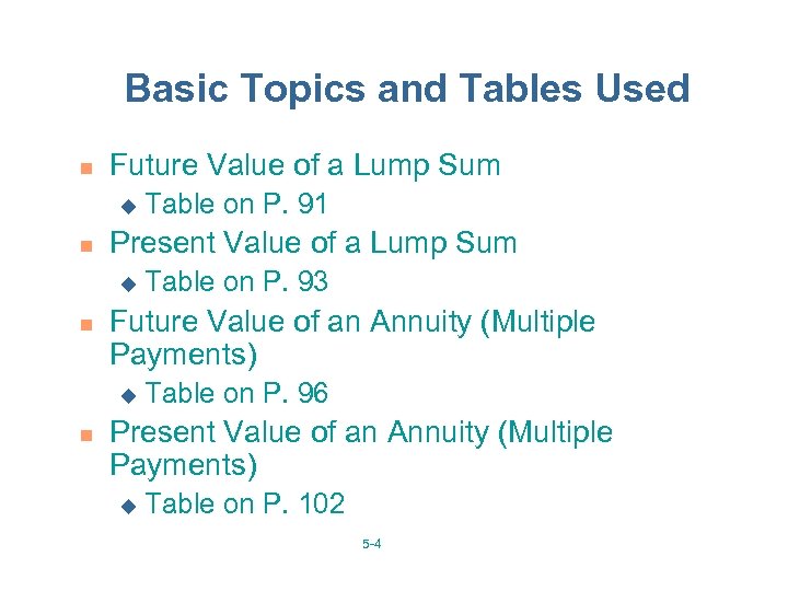 Basic Topics and Tables Used n Future Value of a Lump Sum u n