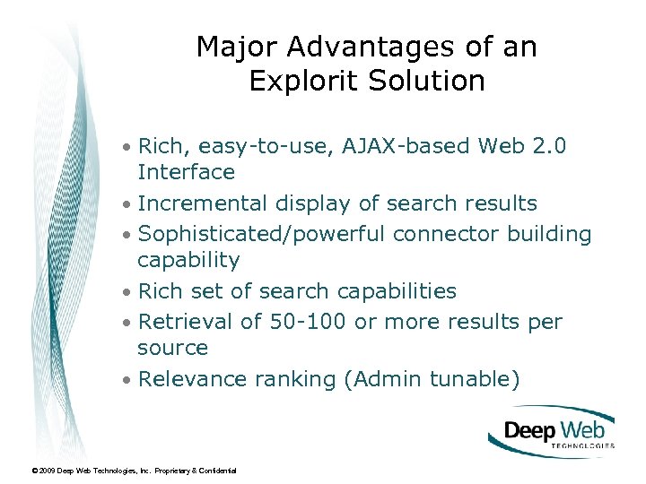 Major Advantages of an Explorit Solution • Rich, easy-to-use, AJAX-based Web 2. 0 Interface