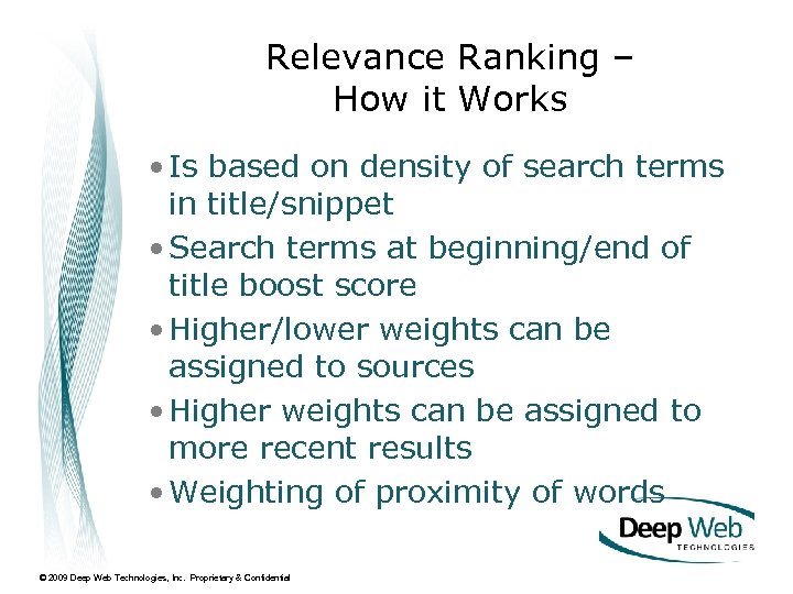Relevance Ranking – How it Works • Is based on density of search terms