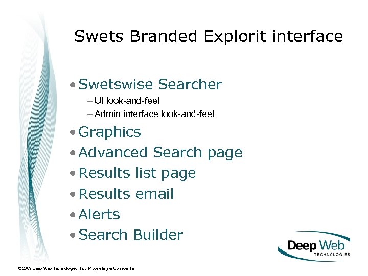 Swets Branded Explorit interface • Swetswise Searcher – UI look-and-feel – Admin interface look-and-feel
