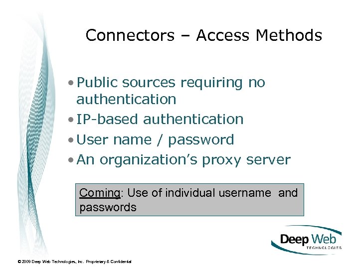 Connectors – Access Methods • Public sources requiring no authentication • IP-based authentication •