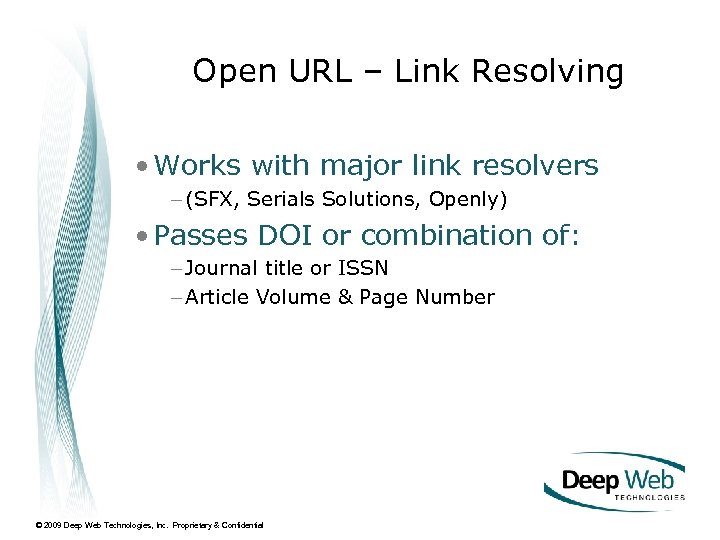 Open URL – Link Resolving • Works with major link resolvers – (SFX, Serials