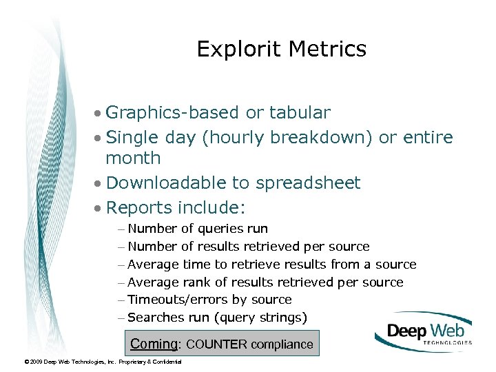 Explorit Metrics • Graphics-based or tabular • Single day (hourly breakdown) or entire month