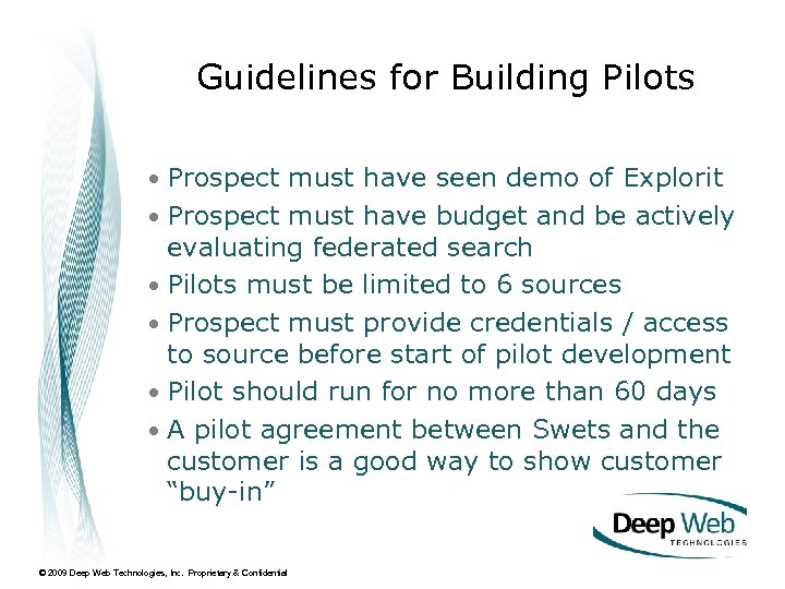 Guidelines for Building Pilots • Prospect must have seen demo of Explorit • Prospect