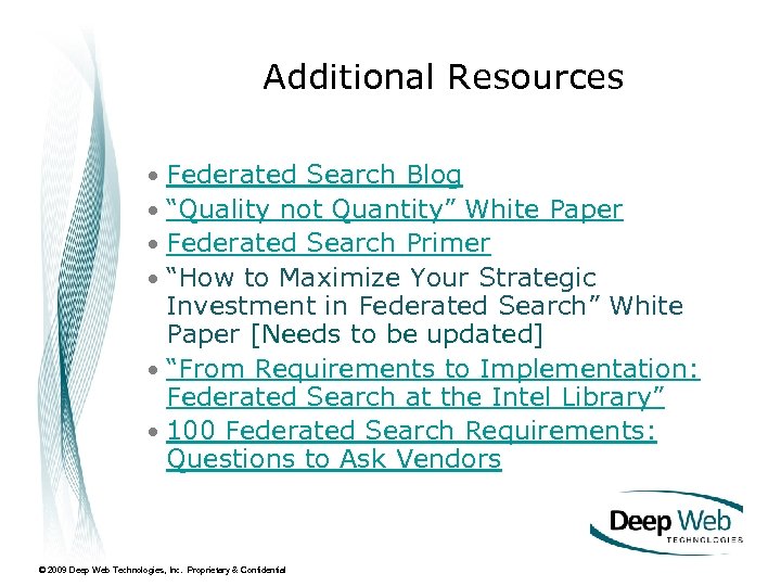 Additional Resources • Federated Search Blog • “Quality not Quantity” White Paper • Federated