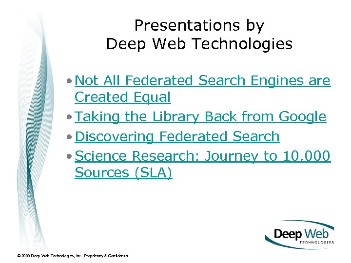 Presentations by Deep Web Technologies • Not All Federated Search Engines are Created Equal