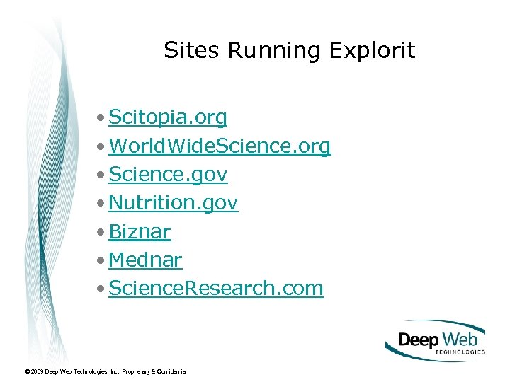 Sites Running Explorit • Scitopia. org • World. Wide. Science. org • Science. gov