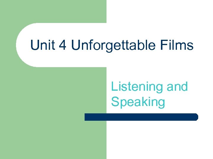 Unit 4 Unforgettable Films Listening and Speaking 