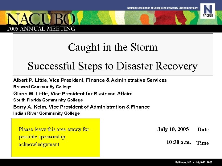 Caught in the Storm Successful Steps to Disaster Recovery Albert P. Little, Vice President,