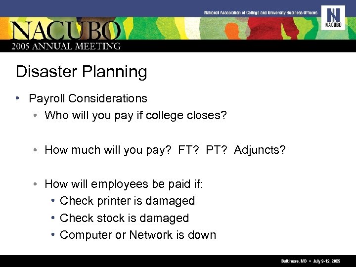 Disaster Planning • Payroll Considerations • Who will you pay if college closes? •