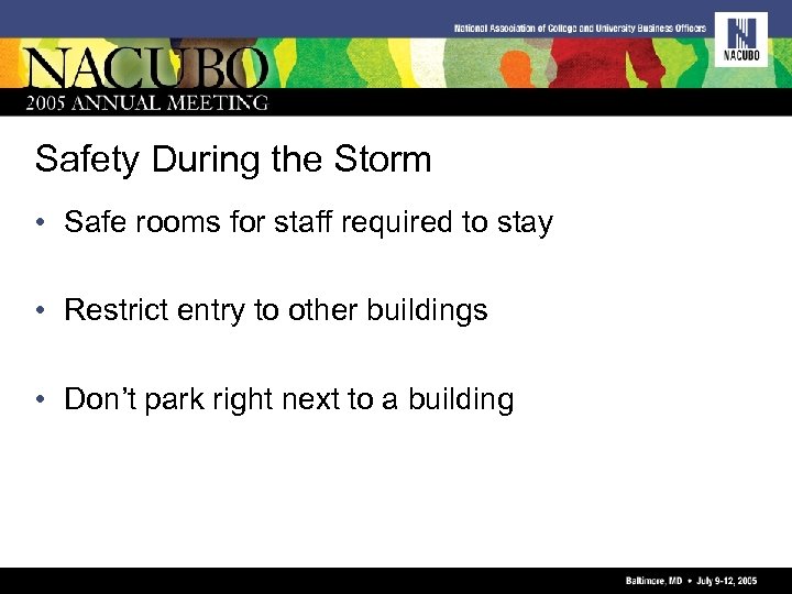 Safety During the Storm • Safe rooms for staff required to stay • Restrict