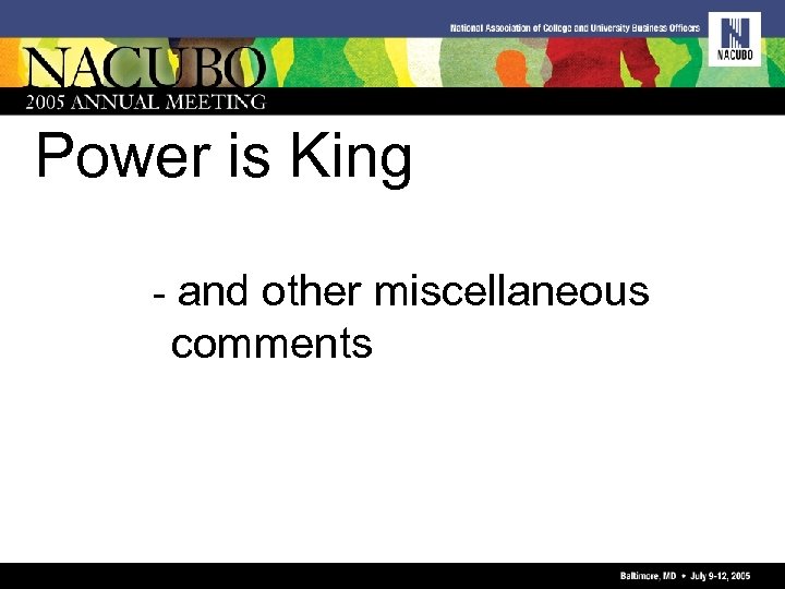Power is King - and other miscellaneous comments 