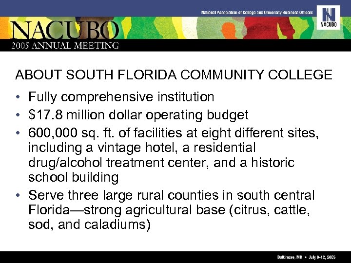 ABOUT SOUTH FLORIDA COMMUNITY COLLEGE • Fully comprehensive institution • $17. 8 million dollar