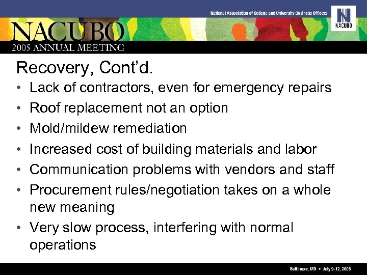 Recovery, Cont’d. • • • Lack of contractors, even for emergency repairs Roof replacement