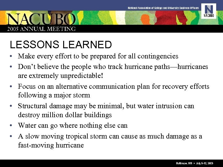 LESSONS LEARNED • Make every effort to be prepared for all contingencies • Don’t