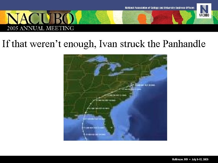 If that weren’t enough, Ivan struck the Panhandle 