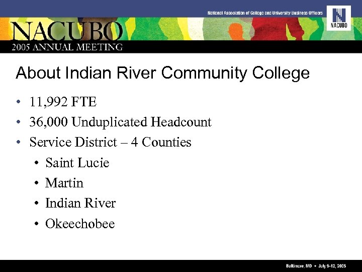 About Indian River Community College • 11, 992 FTE • 36, 000 Unduplicated Headcount