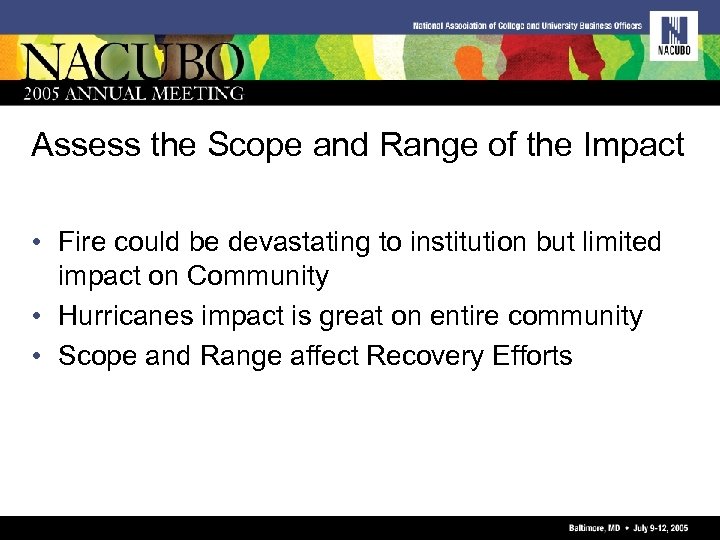 Assess the Scope and Range of the Impact • Fire could be devastating to