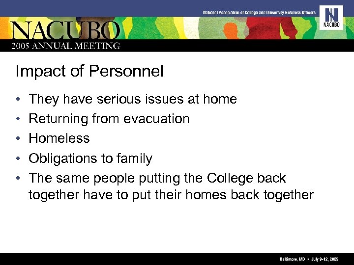 Impact of Personnel • • • They have serious issues at home Returning from