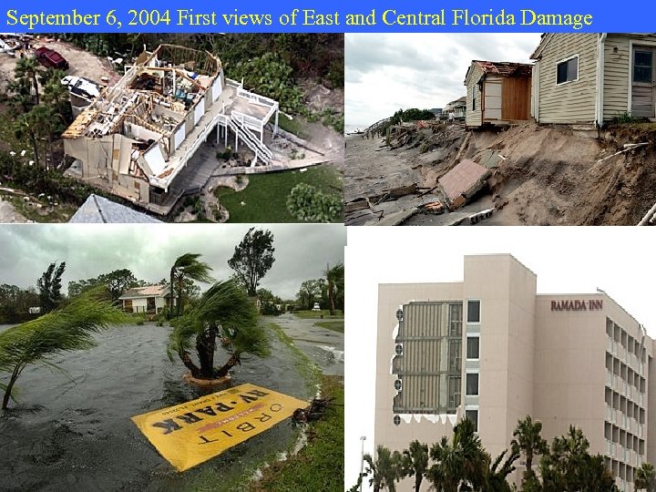 September 6, 2004 First views of East and Central Florida Damage 