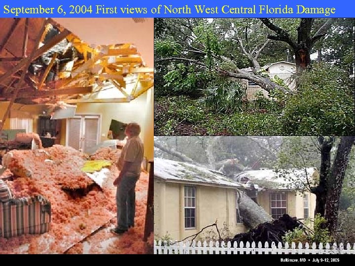 September 6, 2004 First views of North West Central Florida Damage 