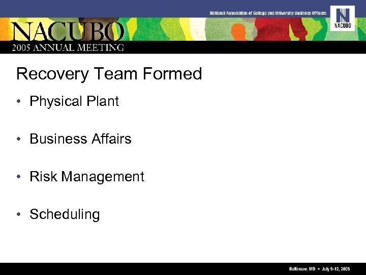 Recovery Team Formed • Physical Plant • Business Affairs • Risk Management • Scheduling