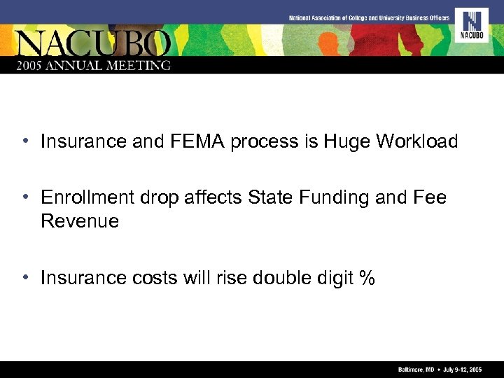  • Insurance and FEMA process is Huge Workload • Enrollment drop affects State