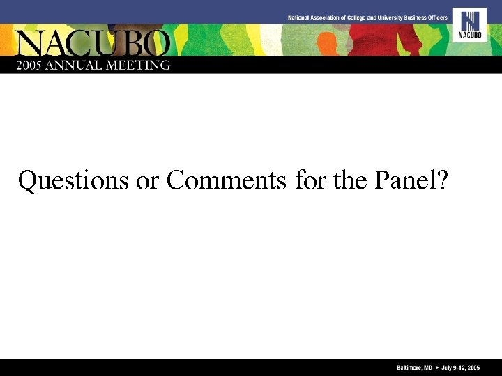 Questions or Comments for the Panel? 