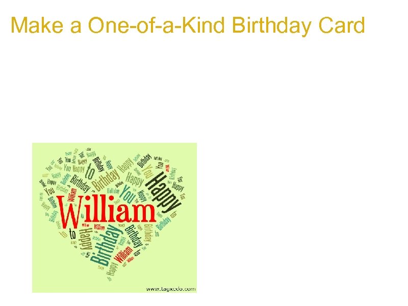 Make a One-of-a-Kind Birthday Card a. Example (it's really easy!) a. Just repeated 