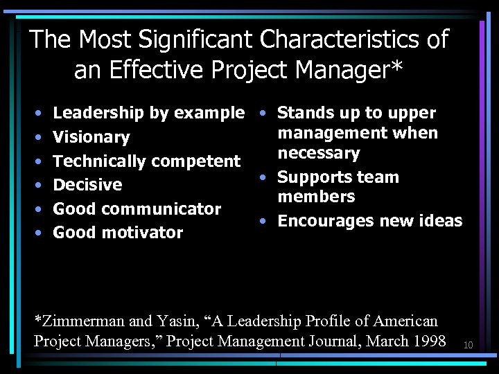 The Most Significant Characteristics of an Effective Project Manager* • • • Leadership by