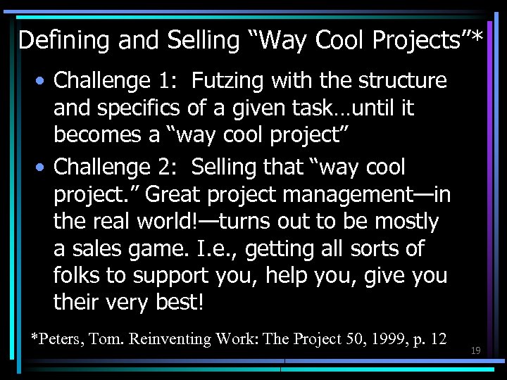 Defining and Selling “Way Cool Projects”* • Challenge 1: Futzing with the structure and