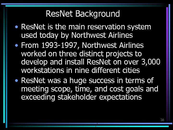 Res. Net Background • Res. Net is the main reservation system used today by