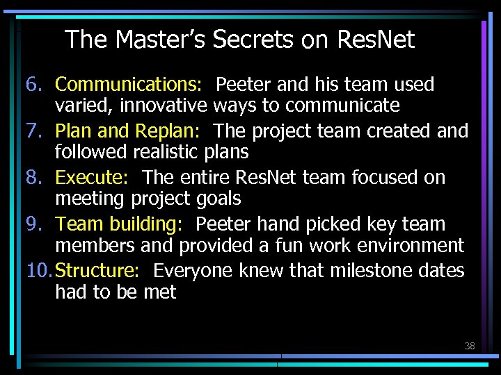 The Master’s Secrets on Res. Net 6. Communications: Peeter and his team used varied,