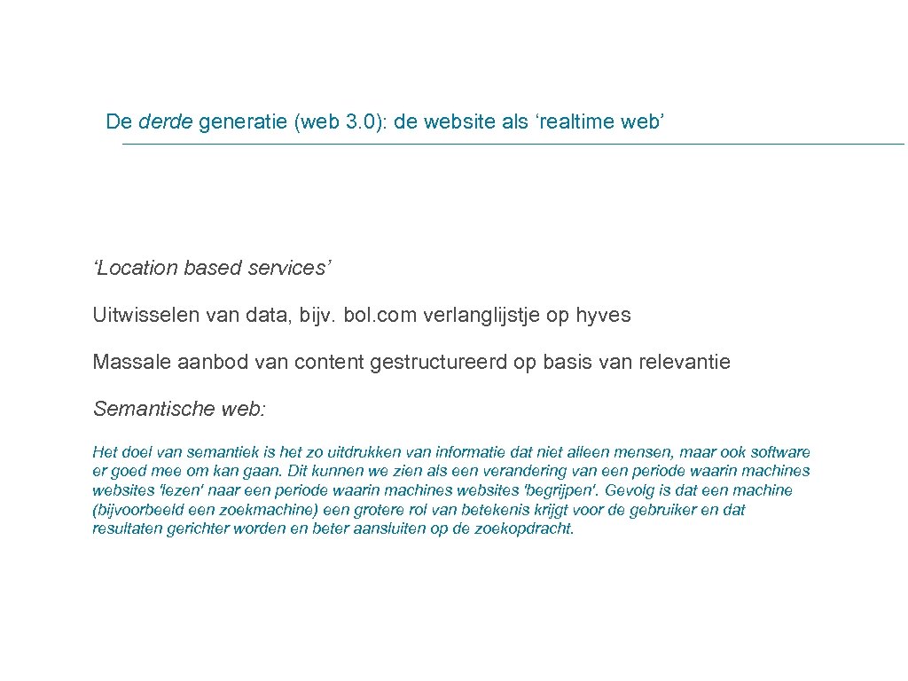 De derde generatie (web 3. 0): de website als ‘realtime web’ ‘Location based services’