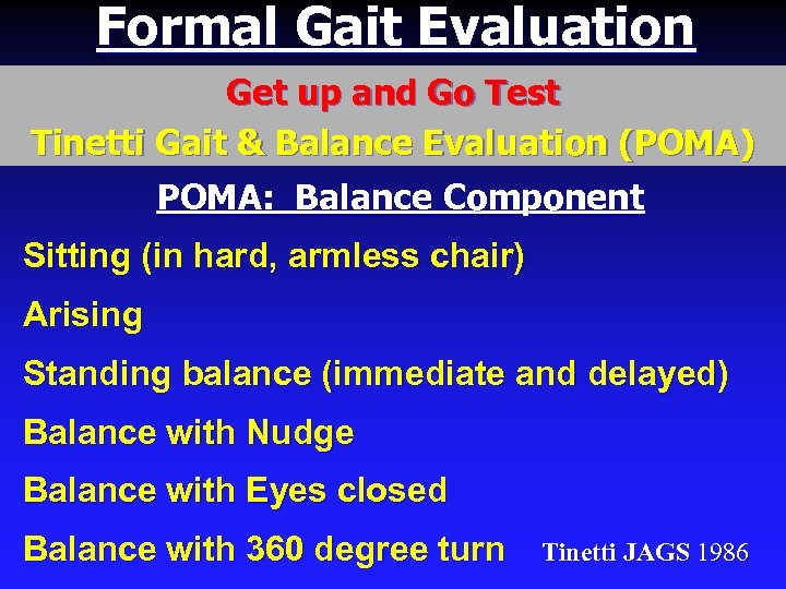 Formal Gait Evaluation Get up and Go Test Tinetti Gait & Balance Evaluation (POMA)