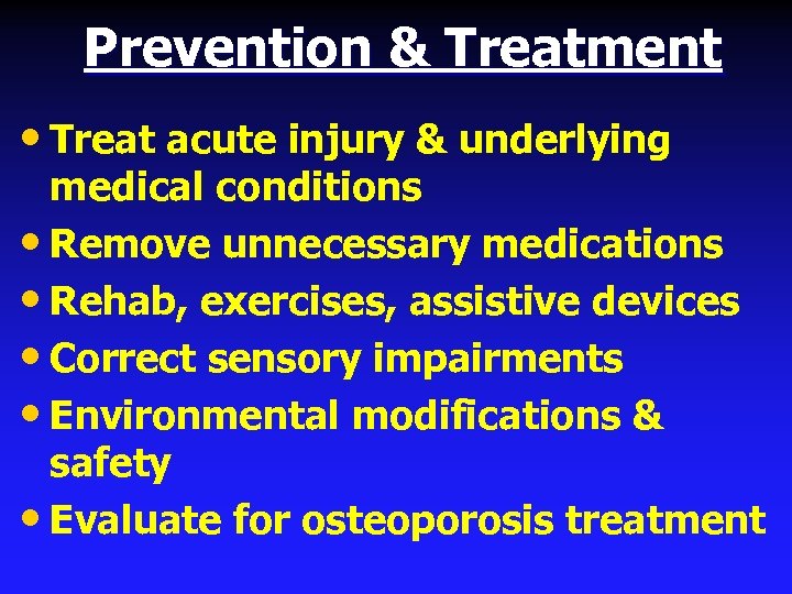 Prevention & Treatment • Treat acute injury & underlying medical conditions • Remove unnecessary