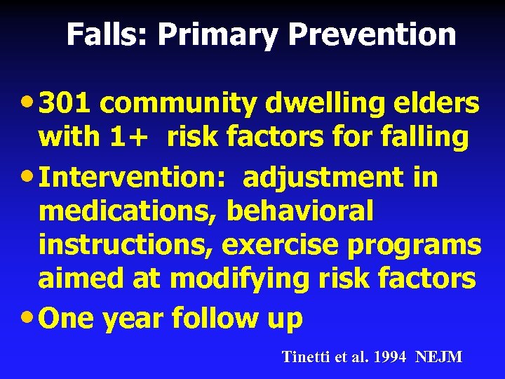 Falls: Primary Prevention • 301 community dwelling elders with 1+ risk factors for falling