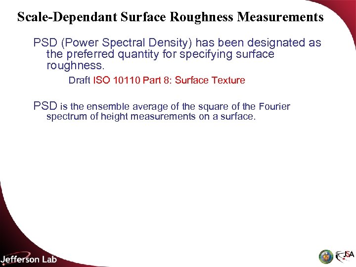 Scale-Dependant Surface Roughness Measurements PSD (Power Spectral Density) has been designated as the preferred