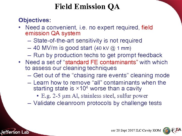 Field Emission QA Objectives: • Need a convenient, i. e. no expert required, field