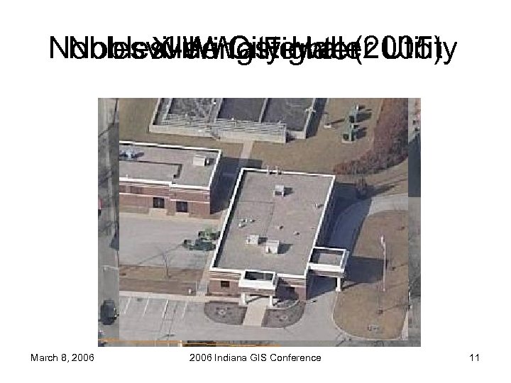 Noblesville Wastewater Utility Noblesville City Hall (2005) X-Wing Fighter March 8, 2006 Indiana GIS