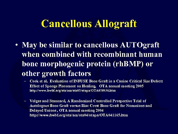 Cancellous Allograft • May be similar to cancellous AUTOgraft when combined with recombinant human